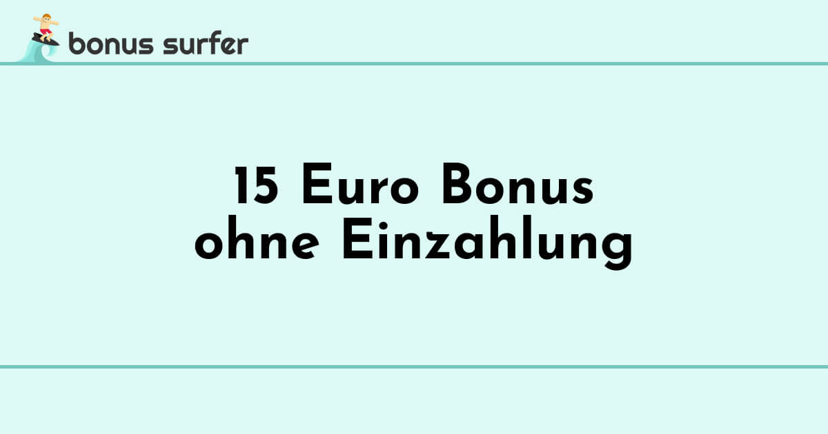 15 Euro Casino Bonus 15 Euro Casino Bonus