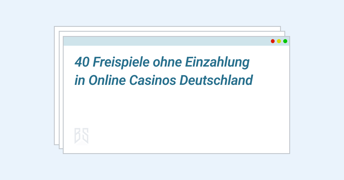 40 freispiele ohne einzahlung in online casinos deutschland